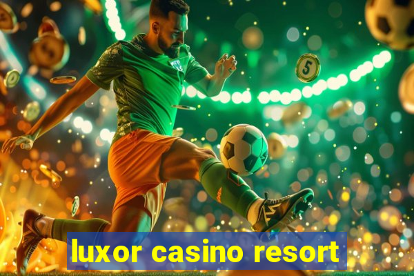 luxor casino resort